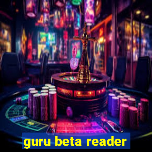 guru beta reader